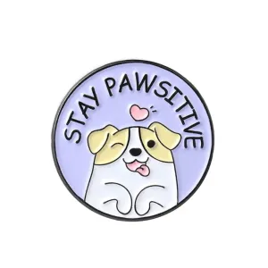 Stay Pawsitive Brooch Enamel Pin